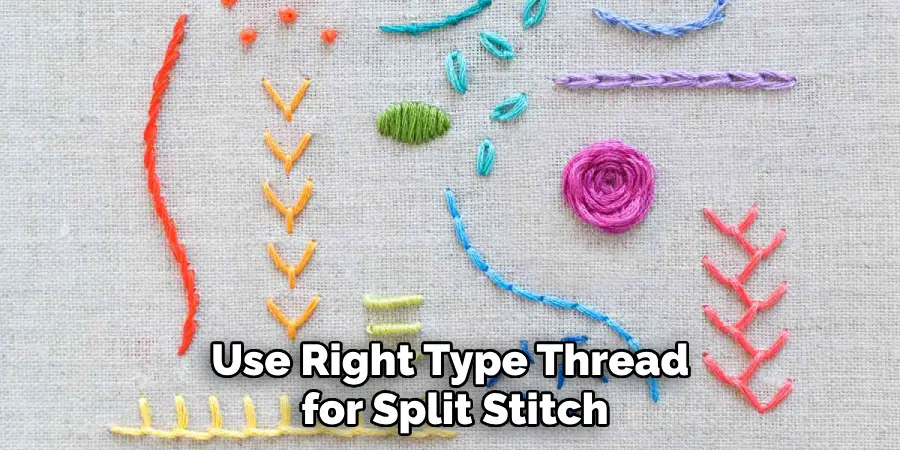 Use Right Type Thread for Split Stitch