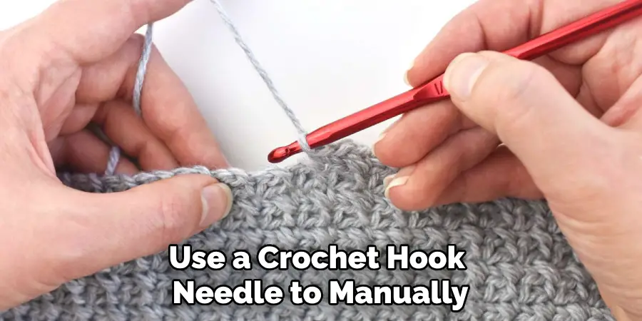Use a Crochet Hook Needle to Manually