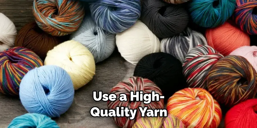 Use a High-quality Yarn