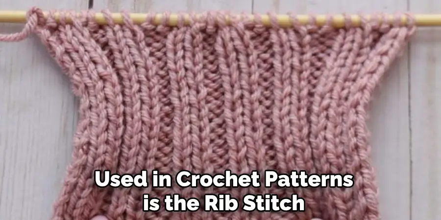 Used in Crochet Patterns is the Rib Stitch