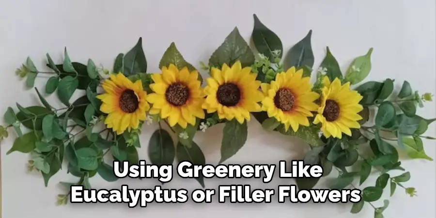 Using Greenery Like Eucalyptus or Filler Flowers 