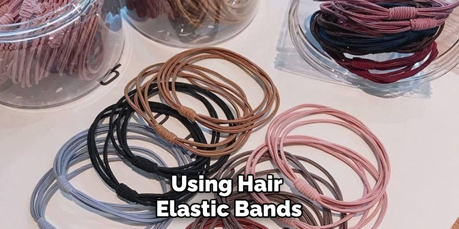 Using Hair Elastic Bands