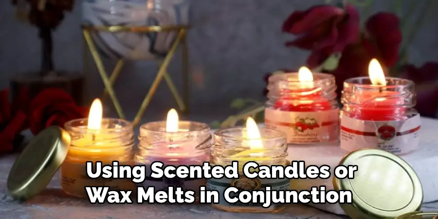 Using Scented Candles or Wax Melts in Conjunction 