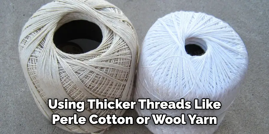 Using Thicker Threads Like Perle Cotton or Wool Yarn