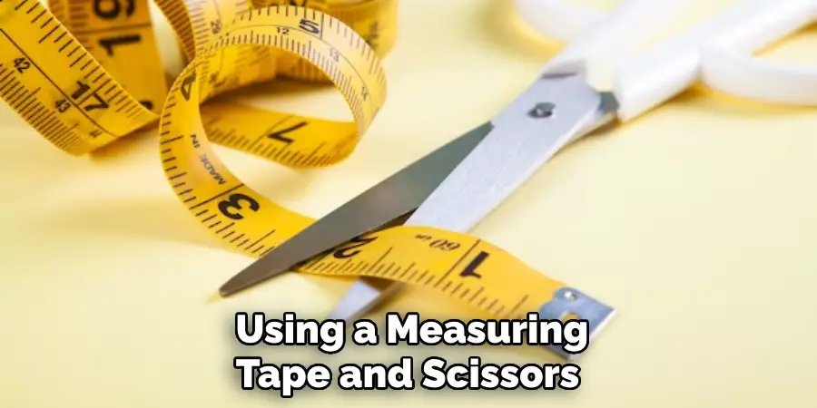  Using a Measuring Tape and Scissors