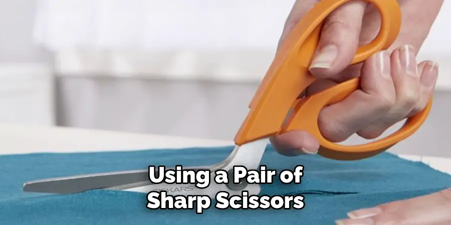 Using a Pair of Sharp Scissors