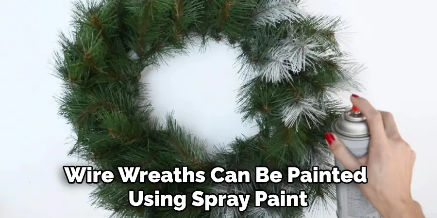 Wire Wreaths Can Be Painted Using Spray Paint