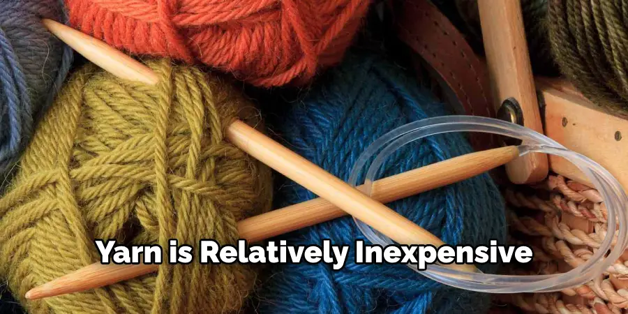 Yarn is Relatively Inexpensive