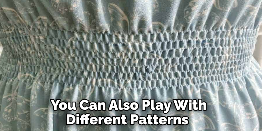 You Can Also Play With Different Patterns 