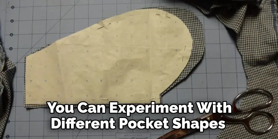 You Can Experiment With Different Pocket Shapes