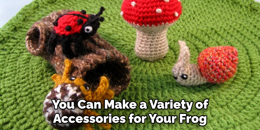 You Can Make a Variety of Accessories for Your  Frog