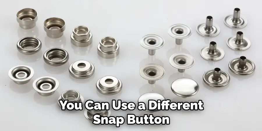 You Can Use a Different Snap Button