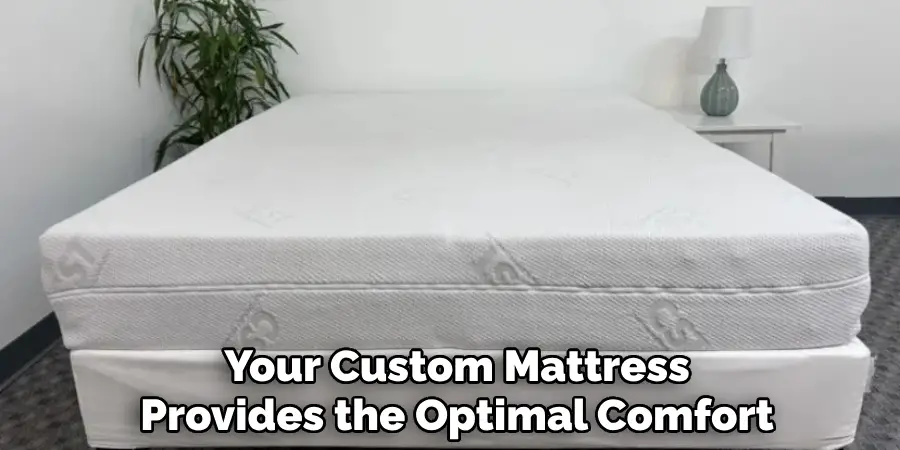 Your Custom Mattress Provides the Optimal Comfort