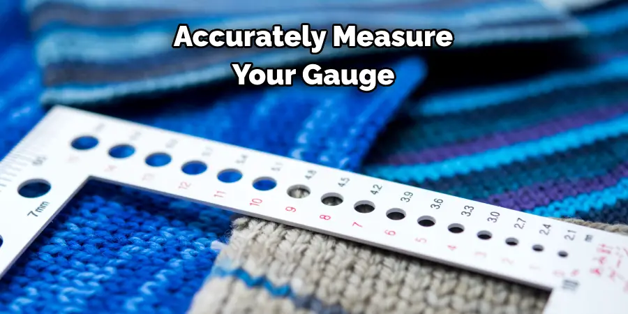 Accurately Measure Your Gauge 