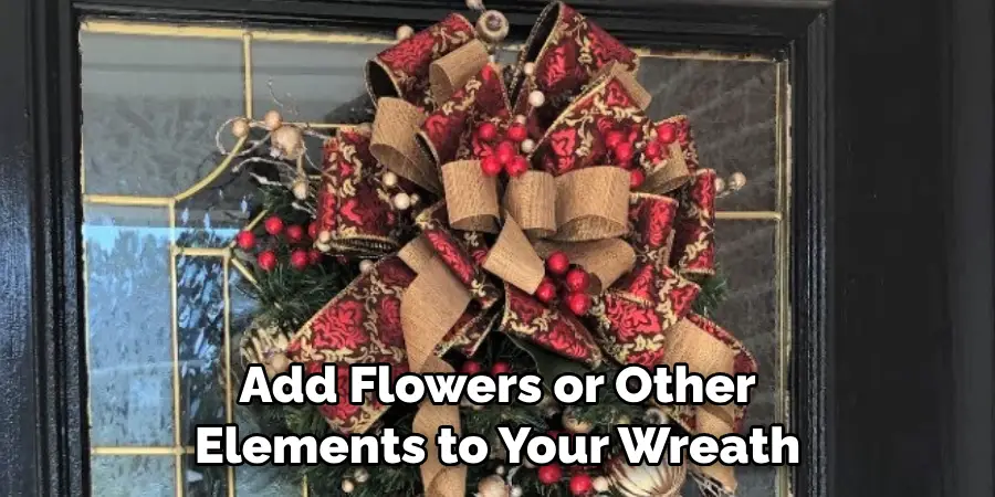 Add Flowers or Other Elements to Your Wreath