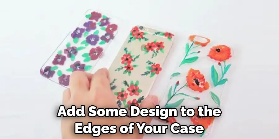 Add Some Design to the Edges of Your Case