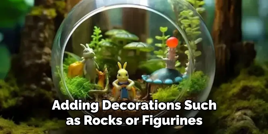 Adding Decorations Such as Rocks or Figurines