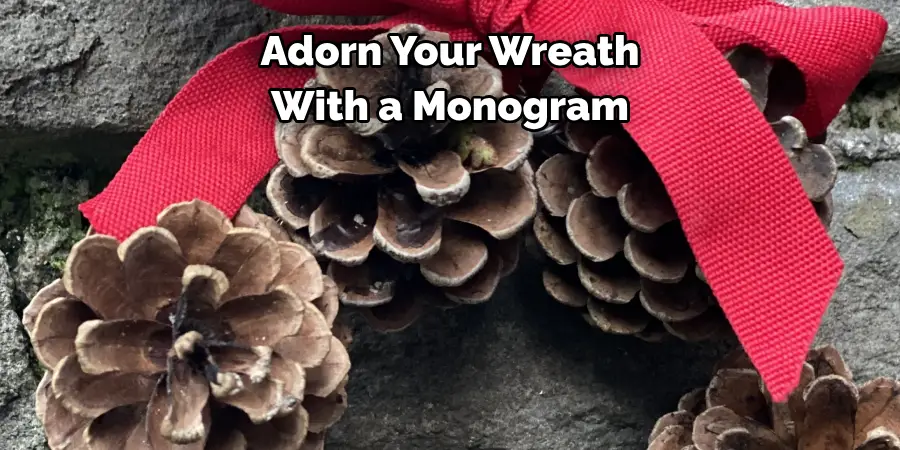 Adorn Your Wreath With a Monogram