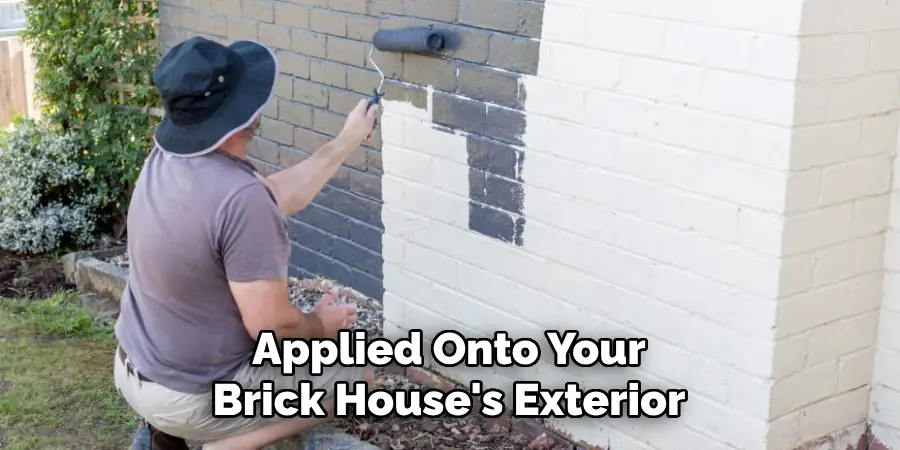 Applied Onto Your Brick House's Exterior