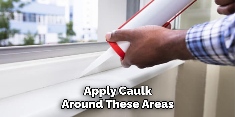 Apply Caulk Around These Areas