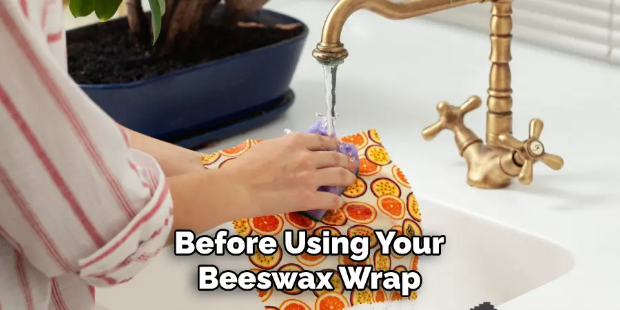 Before Using Your Beeswax Wrap