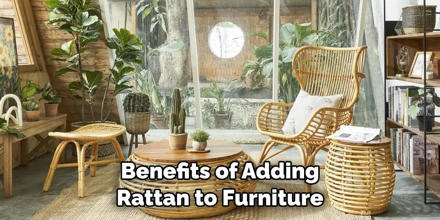 Benefits of Adding 
Rattan to Furniture