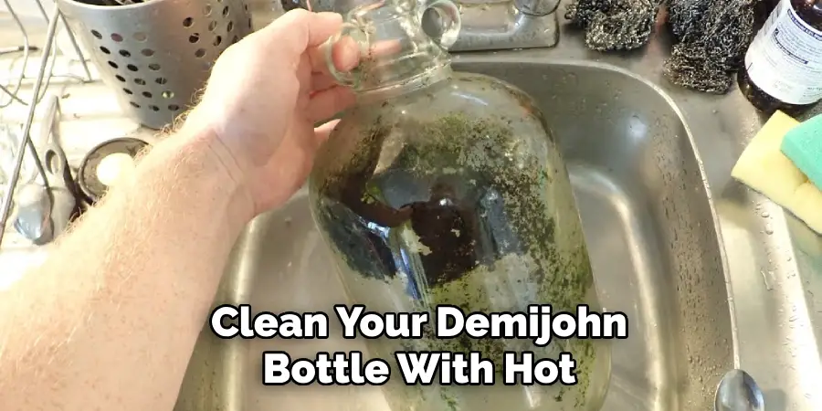 Clean Your Demijohn Bottle With Hot