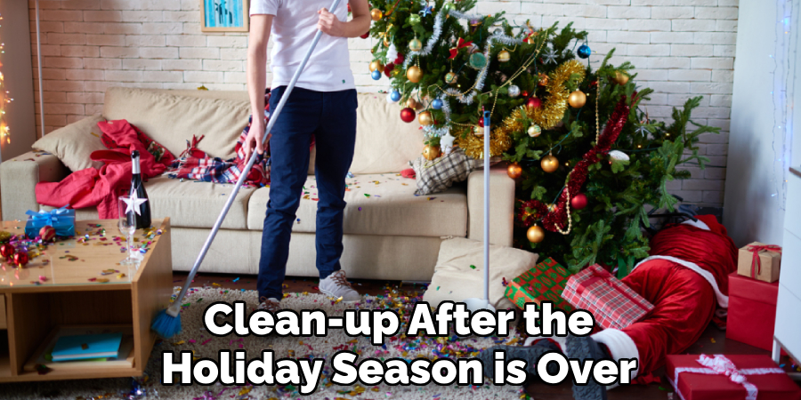 Clean-up After the Holiday Season is Over