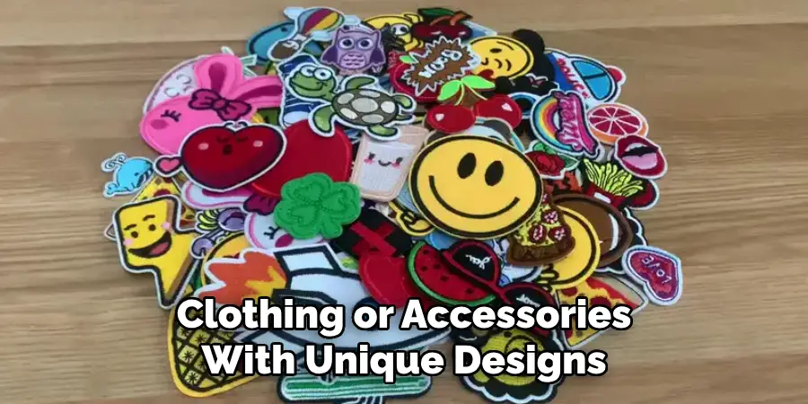 Clothing or Accessories With Unique Designs