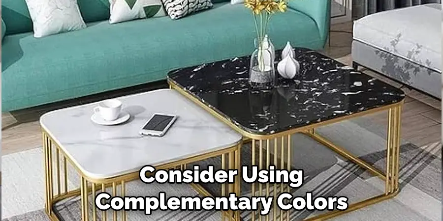 Consider Using 
Complementary Colors