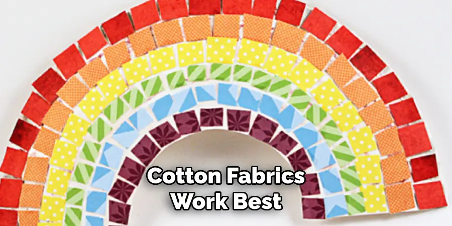 Cotton Fabrics Work Best