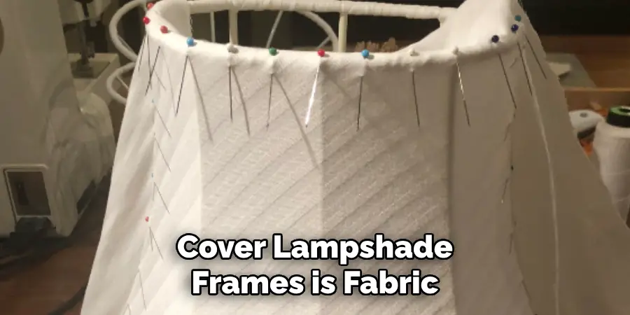 Cover Lampshade Frames is Fabric