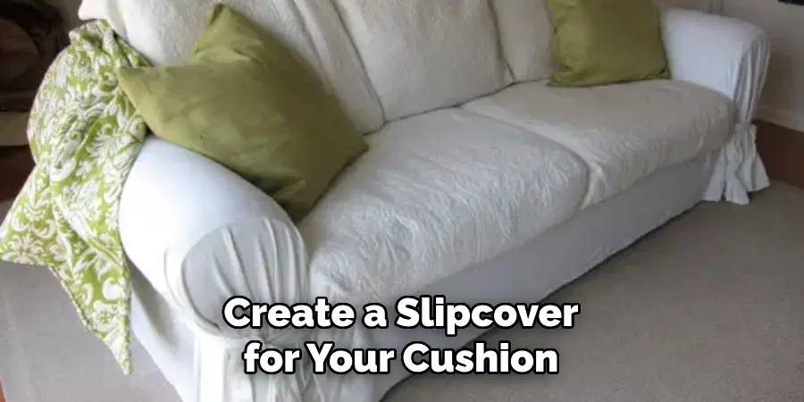 Create a Slipcover for Your Cushion