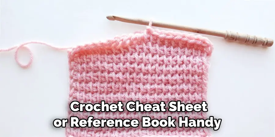 Crochet Cheat Sheet
or Reference Book Handy 