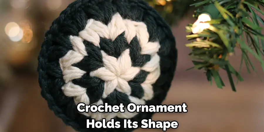Crochet Ornament 
Holds Its Shape 