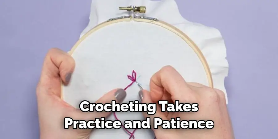 Crocheting Takes Practice and Patience