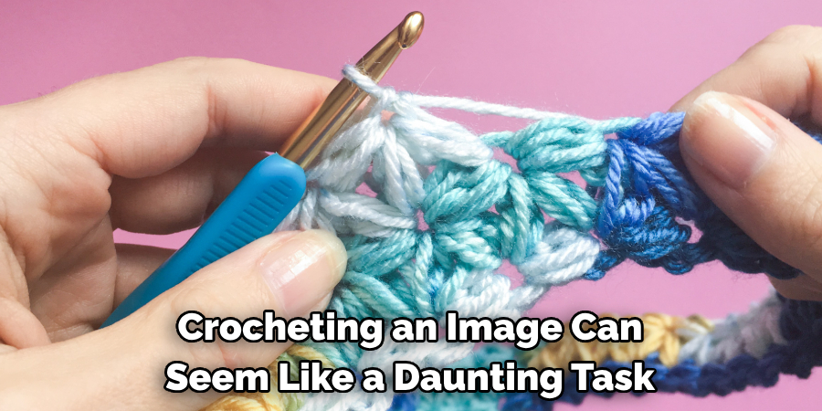 Crocheting an Image Can Seem Like a Daunting Task