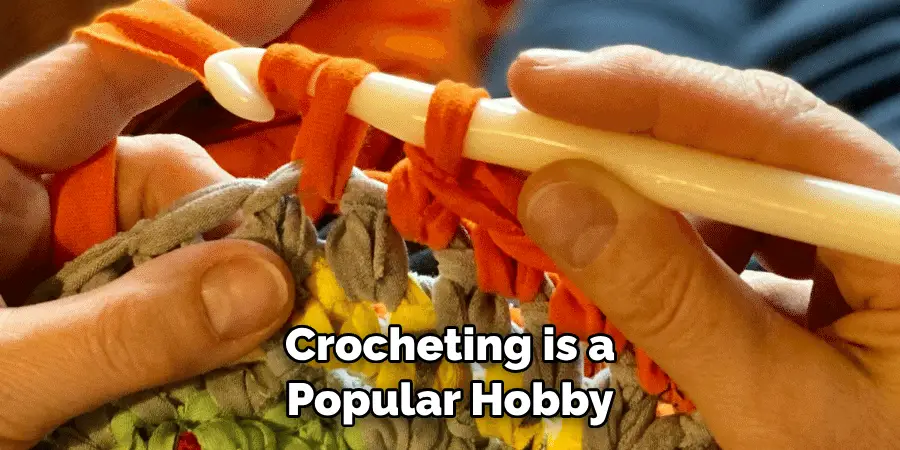 Crocheting is a Popular Hobby