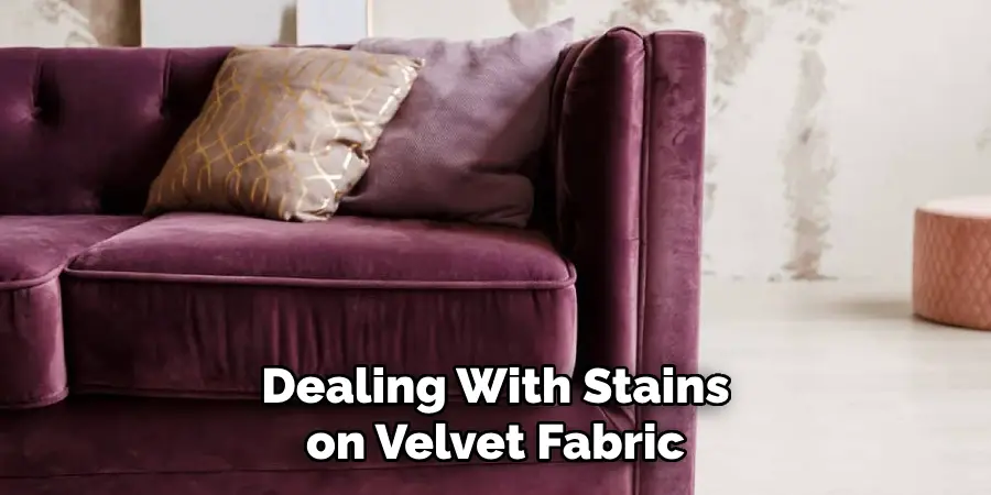 Dealing With Stains on Velvet Fabric