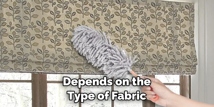 Depends on the Type of Fabric