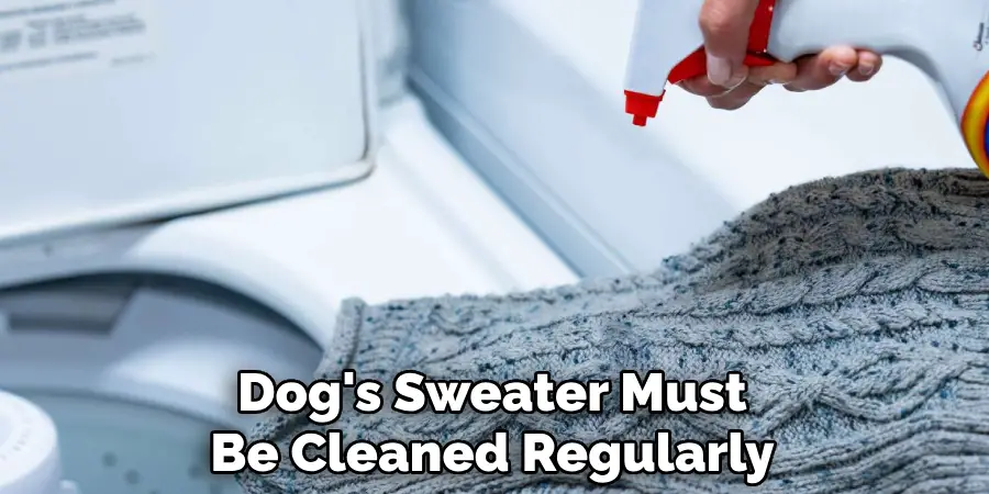 Dog's Sweater Must Be Cleaned Regularly