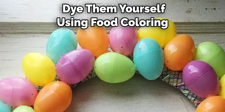 Dye Them Yourself Using Food Coloring