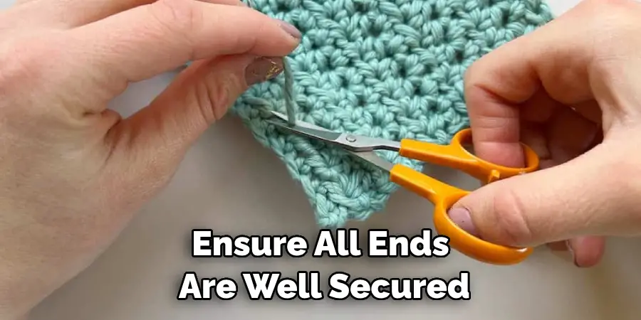 Ensure All Ends Are Well Secured