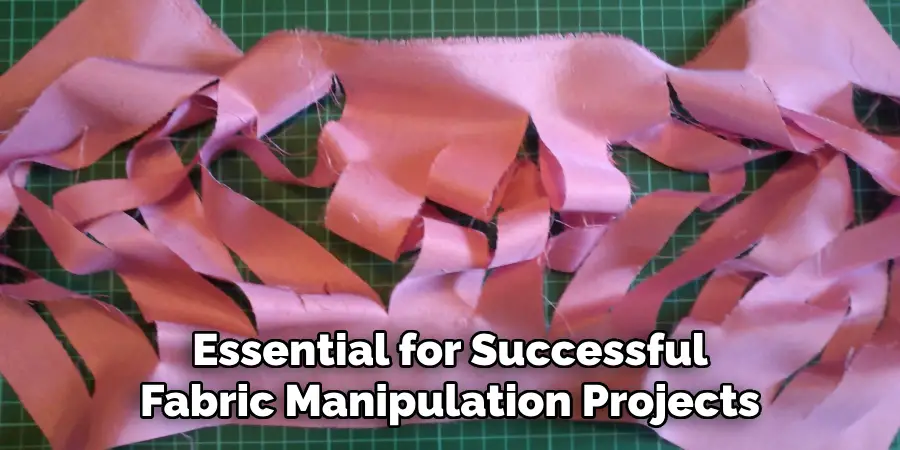 Essential for Successful Fabric Manipulation Projects