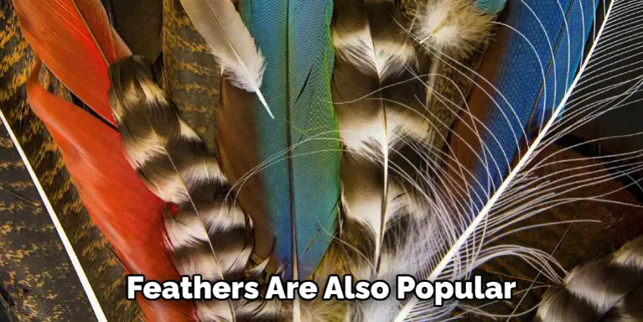 Feathers Are Also Popular 