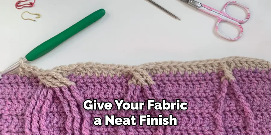 Give Your Fabric a Neat Finish