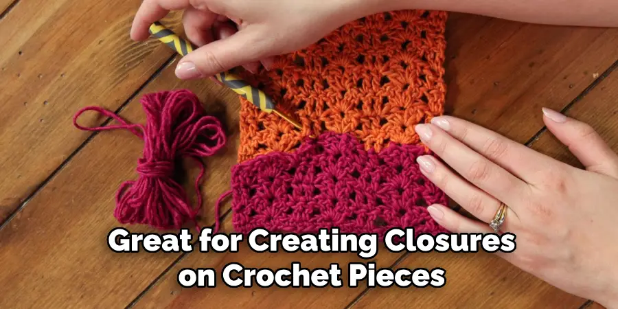 Great for Creating Closures on Crochet Pieces