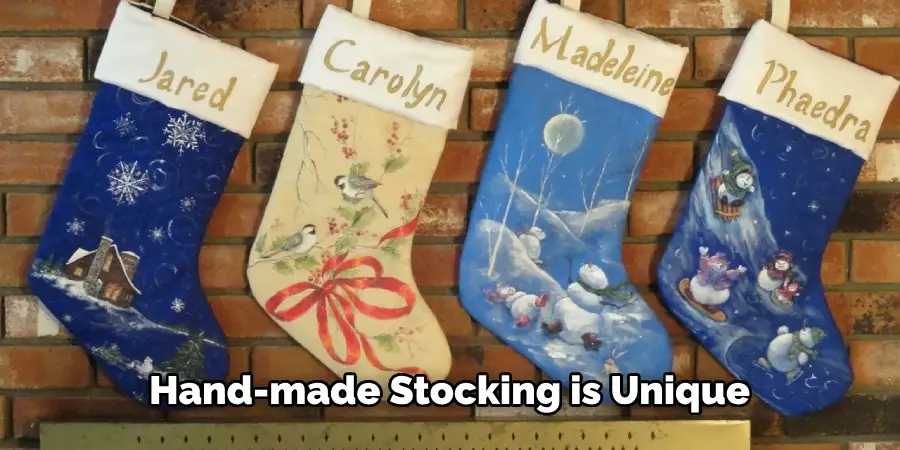 Hand-made Stocking is Unique