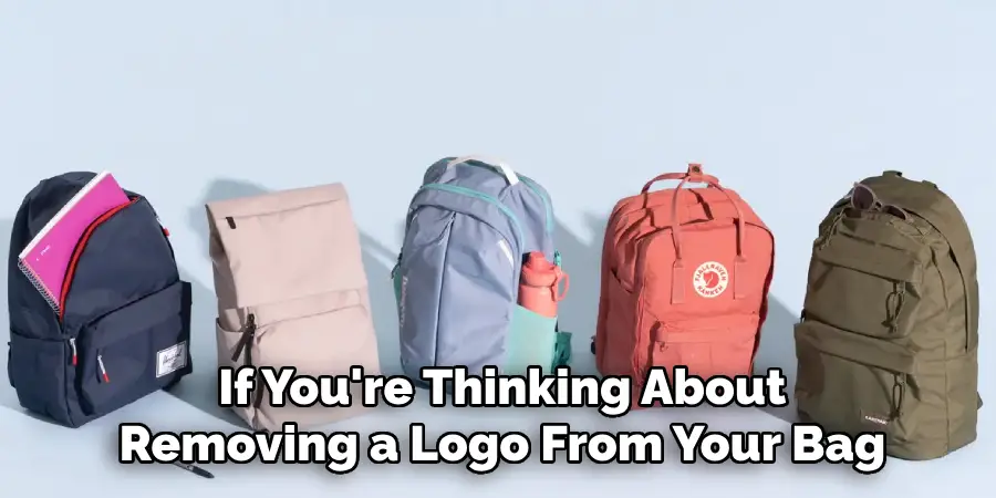 If You're Thinking About Removing a Logo From Your Bag