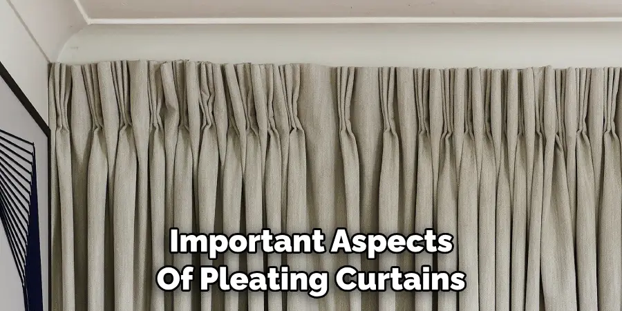  Important Aspects 
Of Pleating Curtains